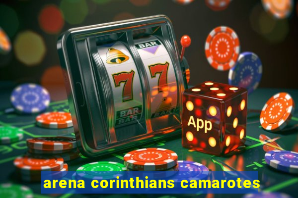 arena corinthians camarotes